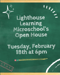 Lighthouse Learning Open House |  February 18th 6-7:30pm | RSVP Required