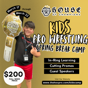 House of Champions Pro-Wrestling Spring Break Kids Camp