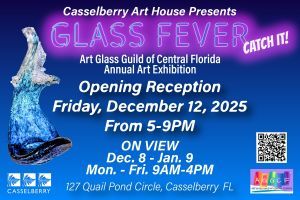 Casselberry Art House presents Glass Fever, Catch it!