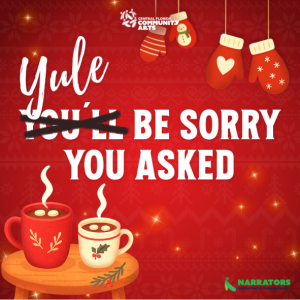 Central Florida Community Arts Presents Yule Be Sorry You Asked