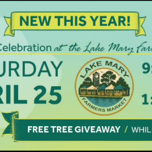 Lake Mary Farmers Market Park Party-Arbor Day Tree Giveaway