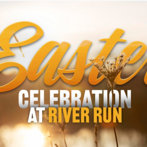 River Run Church Easter Celebration