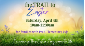 Westview Baptist Church The Trail to Easter-Easter Family Event