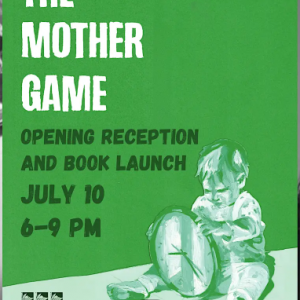 Casselberry Art House presents The Mother Game – Exhibition & Book Launch