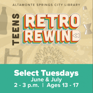 Altamonte Springs City Library Teens Retro Rewind