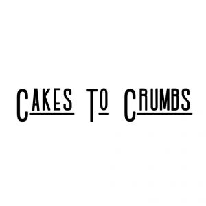 Cakes to Crumbs